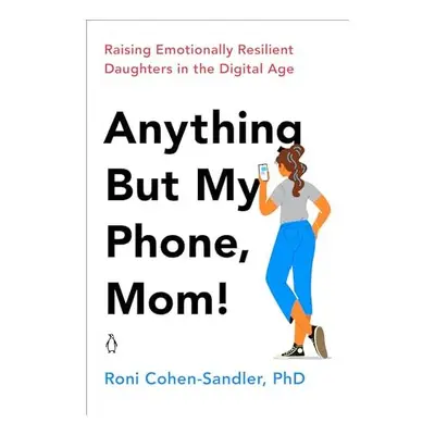Anything but My Phone, Mom!