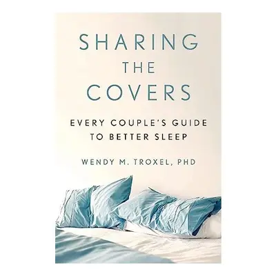 Sharing the Covers, Wendy M. Troxel