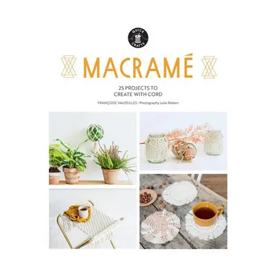 Macramé: 25 Super Simple Projects For Your Home