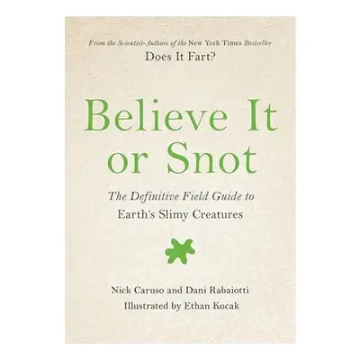 Believe It or Snot