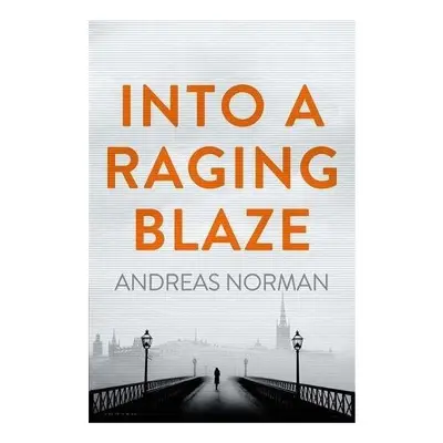 Into a Raging Blaze