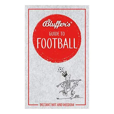 Bluffer's Guide to Football