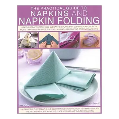 Ann Prac Gde Napkins Napkin Fold, Rick Beech