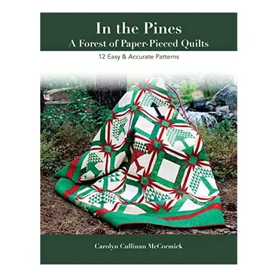 In the Pines - A Forest of Paper-Pieced Quilts