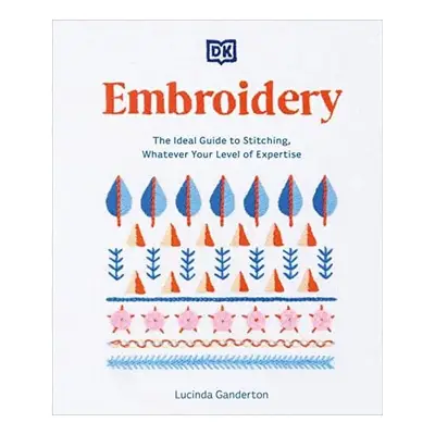 Embroidery: the ideal guide to stitching, whatever your level of expertise