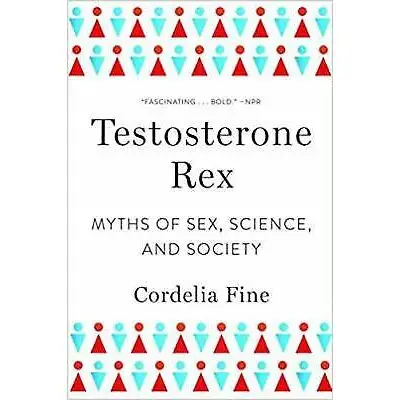 Testosterone Rex, Cordelia Fine