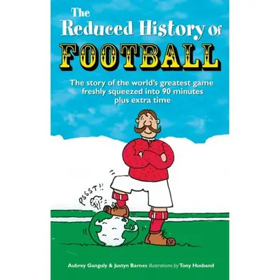 The Reduced History of Football
