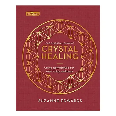 The Essential Book of Crystal Healing