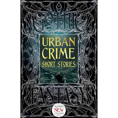 Urban Crime Short Stories (Gothic Fantasy Series)