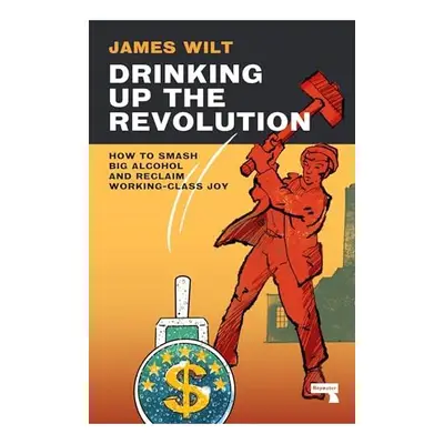 Drinking up the Revolution