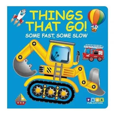 Things That Go (Some Fast, Some Slow)