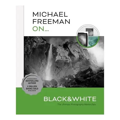 Michael Freeman on... Black and White